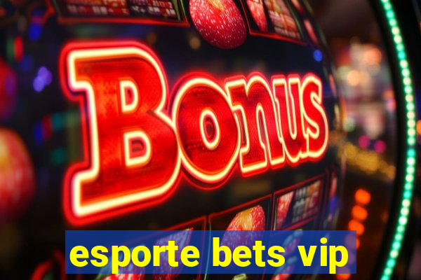 esporte bets vip