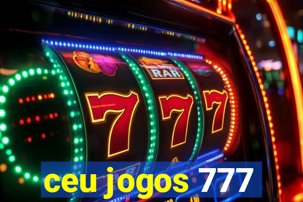 ceu jogos 777