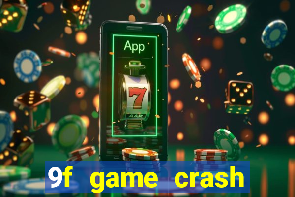 9f game crash ganhar dinheiro