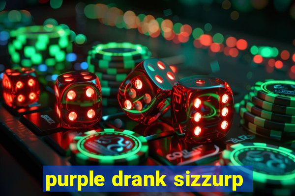 purple drank sizzurp