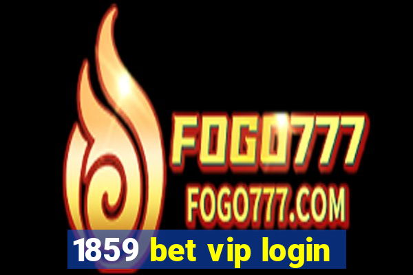 1859 bet vip login