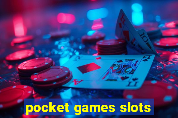 pocket games slots