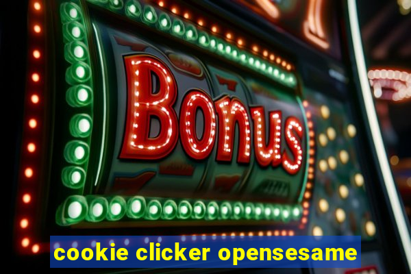 cookie clicker opensesame