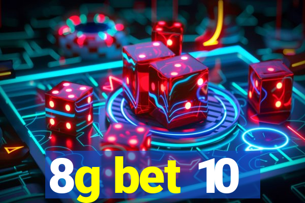 8g bet 10