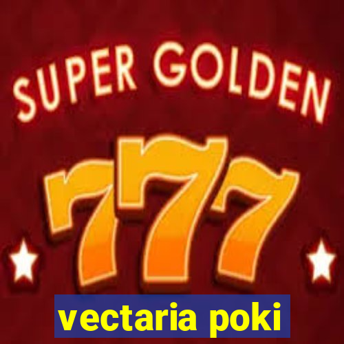 vectaria poki