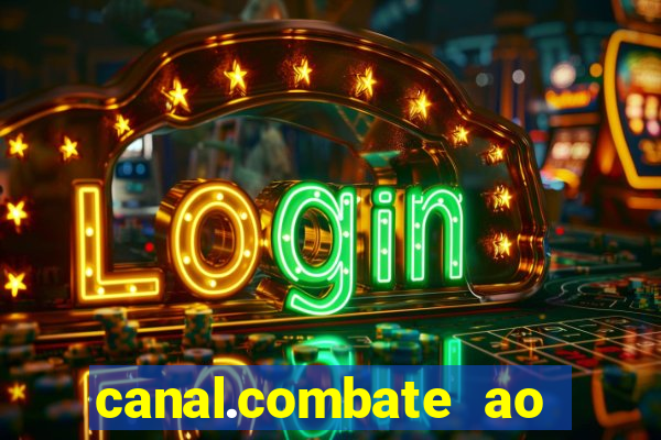 canal.combate ao vivo multicanais