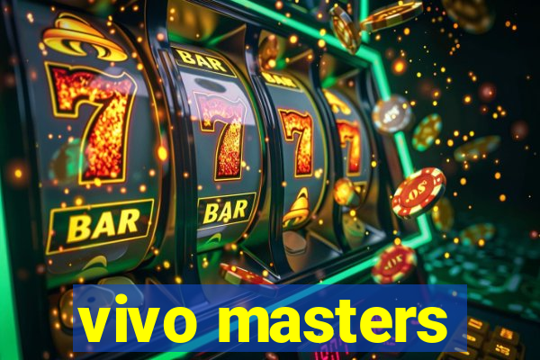 vivo masters