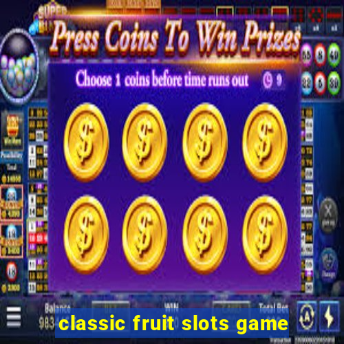 classic fruit slots game