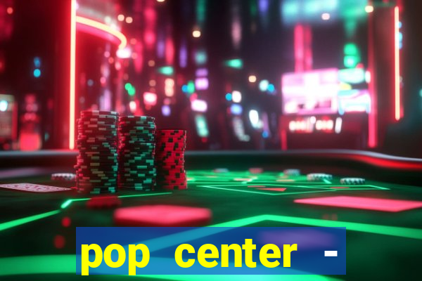 pop center - centro popular de compras