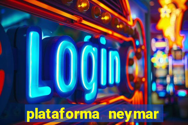 plataforma neymar jr bet é confiável