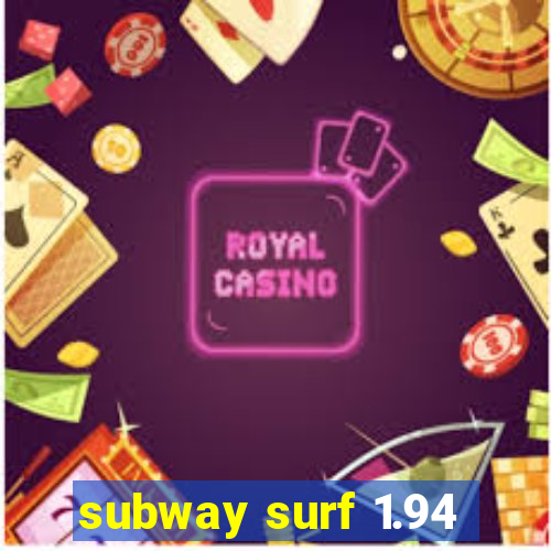 subway surf 1.94