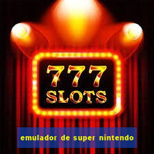 emulador de super nintendo