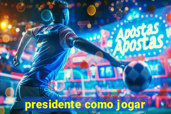 presidente como jogar