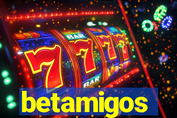 betamigos