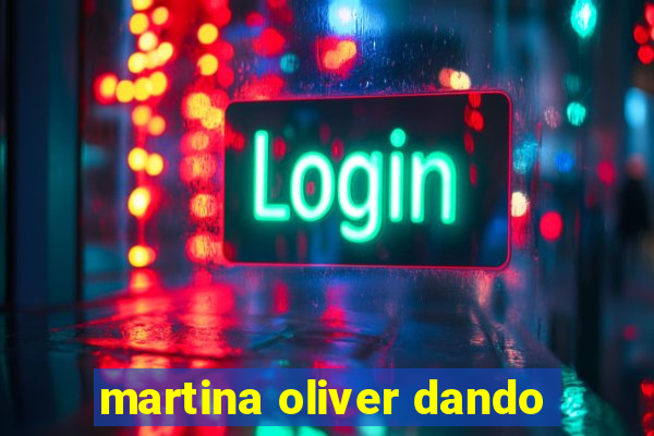 martina oliver dando