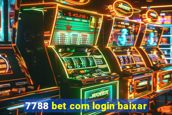 7788 bet com login baixar