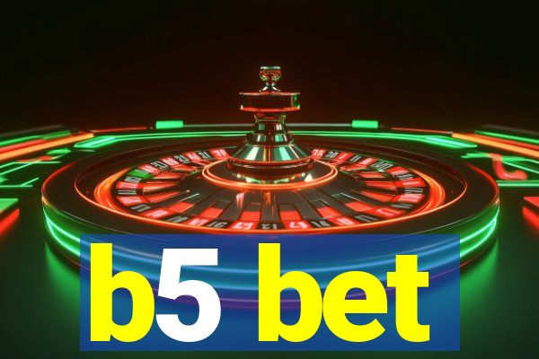 b5 bet