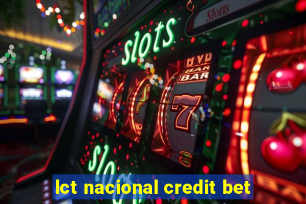 lct nacional credit bet