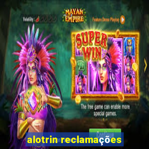 alotrin reclamações