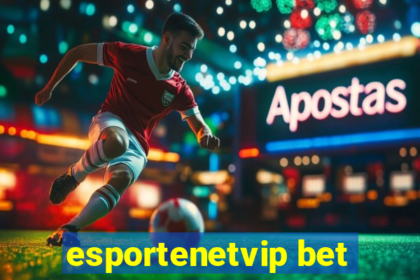 esportenetvip bet