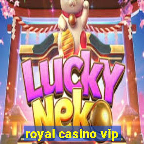 royal casino vip