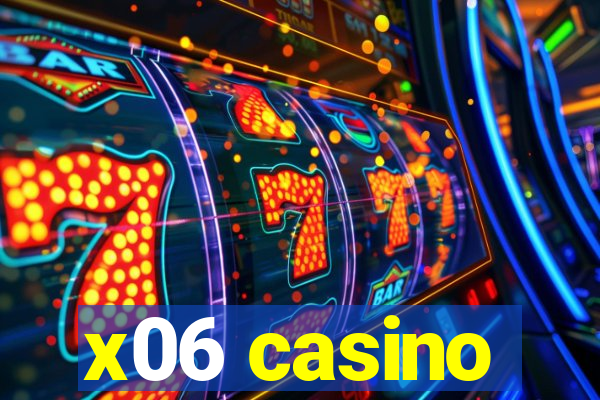 x06 casino