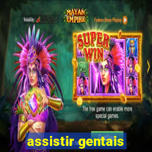 assistir gentais