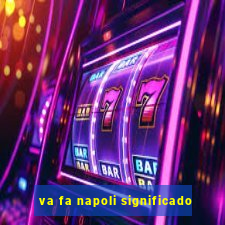 va fa napoli significado