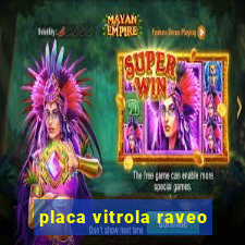 placa vitrola raveo