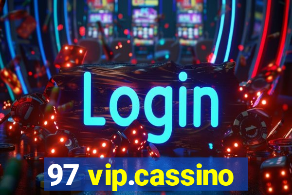 97 vip.cassino