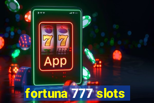 fortuna 777 slots