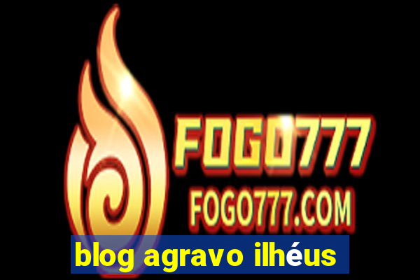 blog agravo ilhéus