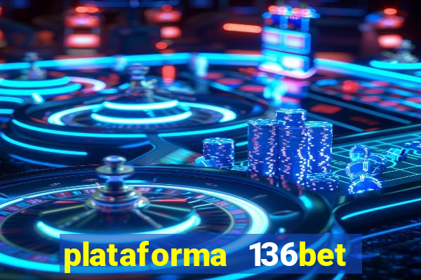 plataforma 136bet paga mesmo