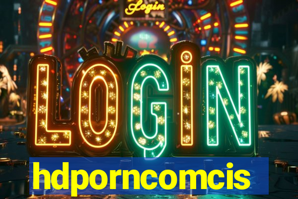 hdporncomcis