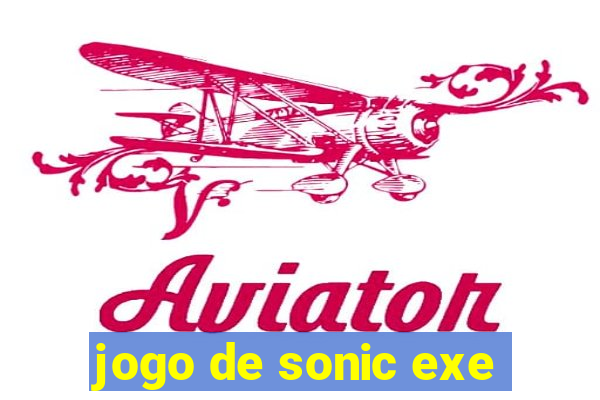 jogo de sonic exe