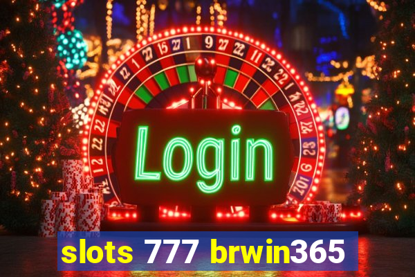 slots 777 brwin365