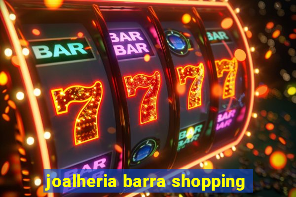 joalheria barra shopping