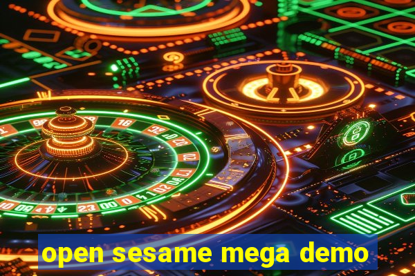 open sesame mega demo