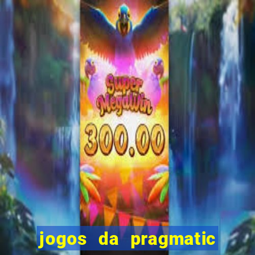 jogos da pragmatic que mais pagam