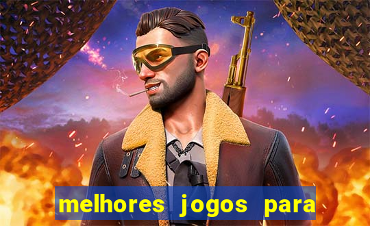 melhores jogos para android de todos os tempos