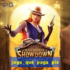 jogo que paga pix de verdade