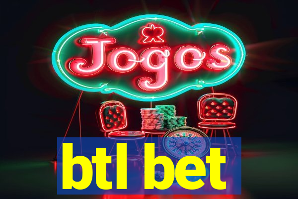 btl bet