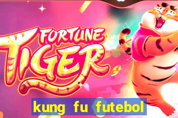 kung fu futebol clube online