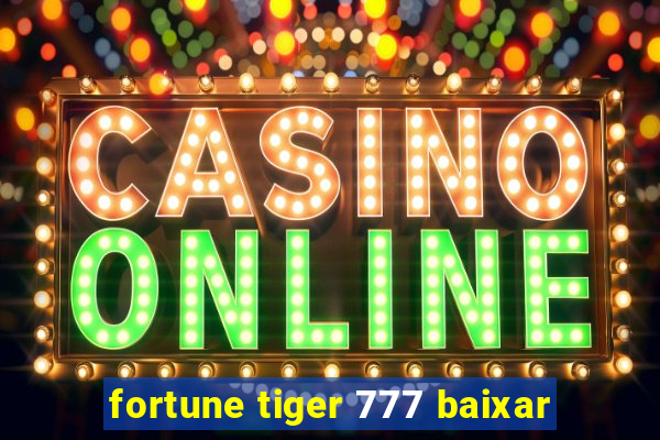 fortune tiger 777 baixar