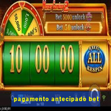 pagamento antecipado bet