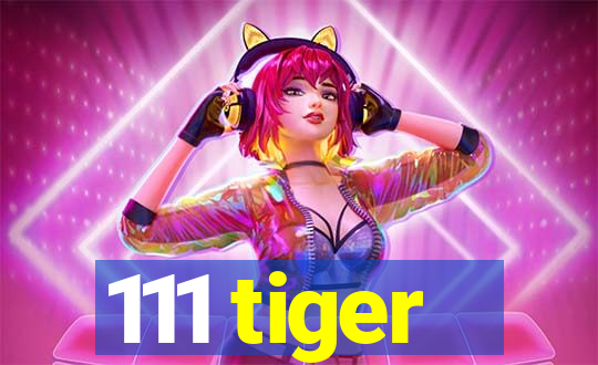 111 tiger