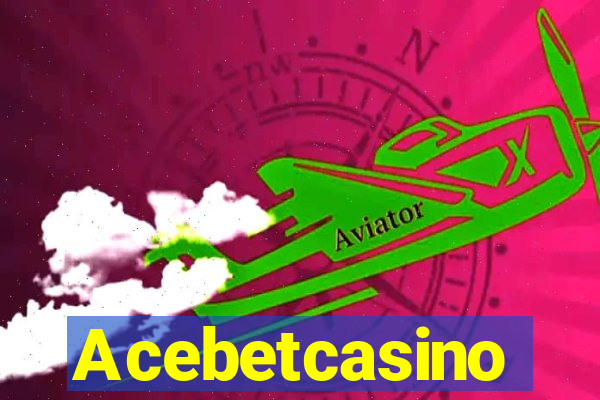 Acebetcasino