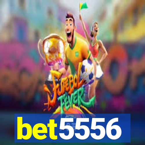 bet5556