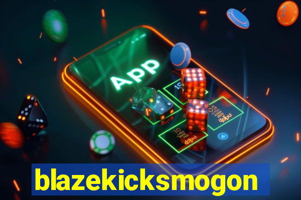 blazekicksmogon