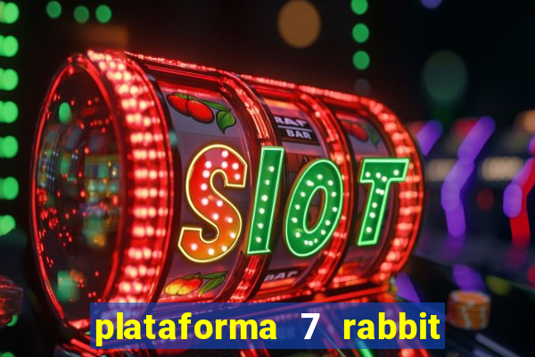 plataforma 7 rabbit paga mesmo